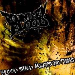 Bound By Blood (UK) : Blooshed Means Nothing